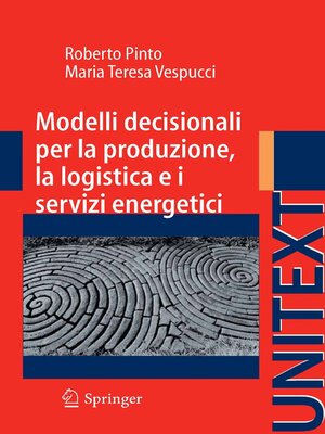 cover image of Modelli decisionali per la produzione, la logistica ed i servizi energetici